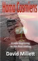 Homo Cosmiens: A new beginning to the final ending