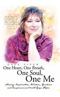 One Heart, One Breath, One Soul, One Me