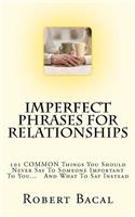 ImPerfect Phrases For Relationships