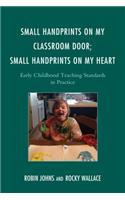 Small Handprints on My Classroom Door; Small Handprints on My Heart