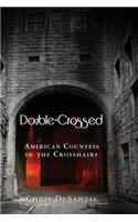 Double-Crossed: American Countess in the Crosshairs(English)