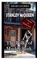 Folks of Muddy Fork and Other Stories