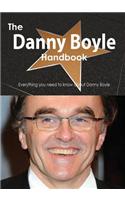 The Danny Boyle Handbook - Everything You Need to Know about Danny Boyle