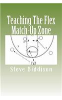 Teaching The Flex Match-Up Zone: An Effective Defense for the High School Coach(3 Winning Ways Basketball)