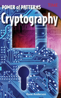 Power of Patterns: Cryptography: Cryptography(TIME®: Informational Text)