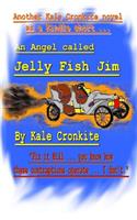 An Angel called Jelly Fish Jim