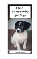 Seven Short Stories for Dogs