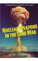 Nuclear Weapons in the Cold War
