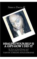 Healing Yourself is a Gift-How I did It