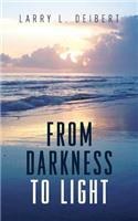 From Darkness To Light