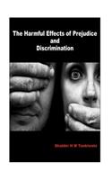 The Harmful Effects of Prejudice and Discrimination