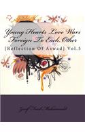 Young Hearts Love Wars Foreign To Each Other: [Reflection Of Aswad] Vol.5