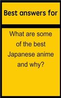 Best Answers for What Are Some of the Best Japanese Anime and Why?