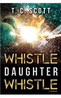 Whistle Daughter Whistle