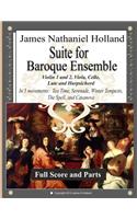 Suite for Baroque Ensemble: Full Score and Parts(16 String Chamber Music of James Nathaniel Holland)