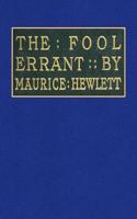 The Fool Errant: Being the Memoirs of Francis-Antony Strelley, Esq. Citizen of Lucca
