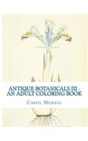 Antique Botanicals III - An Adult Coloring Book