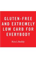 Gluten-Free and Extremely Low Carb for Everybody