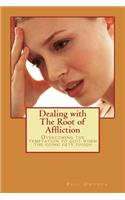 Dealing with the Root of Affliction