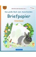 BROCKHAUSEN Bastelbuch Bd. 1 - Das große Buch zum Ausschneiden: Briefpapier: Osterhasen(1 Osterhasen)