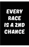 Every Race is a 2nd chance: Sports Motivation Writing Journal Lined, Diary, Notebook for Men & Women