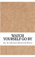 Watch Yourself Go by