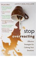 Stop Overreacting: Effective Strategies for Calming Your Emotions