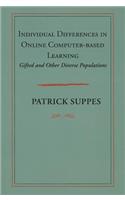 Individual Differences in Online Computer-based Learning: Gifted and Other Diverse Populations(Lecture Notes)