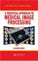 Practical Approach to Medical Image Processing
