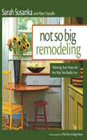 Not So Big Remodeling