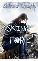 Asking for It