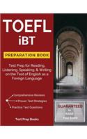 TOEFL iBT Preparation Book: Test Prep for Reading, Listening, Speaking, & Writing on the Test of English as a Foreign Language