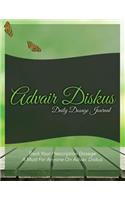 Advair Diskus Daily Dosage Journal: Track Your Prescription Dosage: A Must for Anyone on Advair Diskus