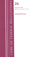 Code of Federal Regulations, Title 26 Internal Revenue 50-299, 2022: (Code of Federal Regulations, Title 26 Internal Revenue)