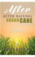 After, After Raising Sugar Cane Book III