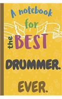 A Notebook for the Best DRUMMER Ever.