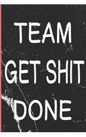 Team get shit done