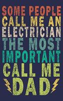Some People Call Me an Electrician, the Most Important Call Me Dad