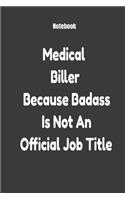 Medical Biller Because Badass Is Not An Official Job Title