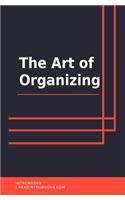 The Art of Organizing