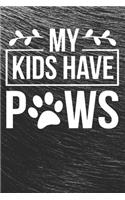 My Kids Have Paws Notebook: Black Design and Sweet Corgi Cover - Blank My Kids Have Paws Notebook / Journal Gift ( 6 x 9 - 110 blank pages )