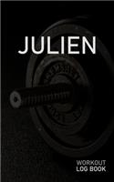 Julien: Blank Daily Workout Log Book - Track Exercise Type, Sets, Reps, Weight, Cardio, Calories, Distance & Time - Space to Record Stretches, Warmup, Coold