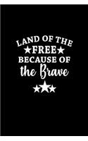 Land of the free because of the brave