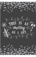 This Is As Merry As I Get