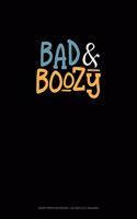 Bad & Boozy