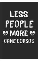 Less People More Cane Corsos