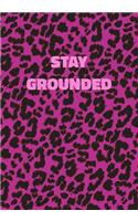 Stay Grounded: Pink Leopard Print Notebook With Inspirational and Motivational Quote (Animal Fur Pattern). College Ruled (Lined) Journal. Wild Cat Theme with Cheet