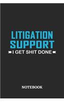 Litigation Support I Get Shit Done Notebook