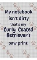 My notebook isn't dirty that's my Curly-Coated Retriever's paw print!: For Curly-Coated Retriever Dog Fans