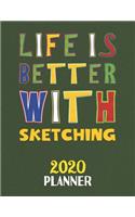 Life Is Better With Sketching 2020 Planner